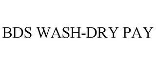 BDS WASH-DRY PAY