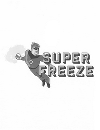 F SUPER FREEZE