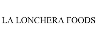 LA LONCHERA FOODS