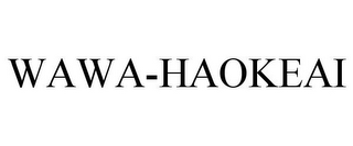 WAWA-HAOKEAI