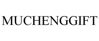 MUCHENGGIFT