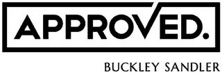 APPROVED. BUCKLEY SANDLER