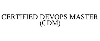 CERTIFIED DEVOPS MASTER (CDM)