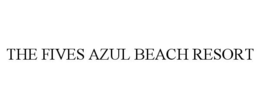 THE FIVES AZUL BEACH RESORT