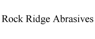 ROCK RIDGE ABRASIVES