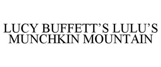 LUCY BUFFETT'S LULU'S MUNCHKIN MOUNTAIN