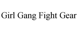 GIRL GANG FIGHT GEAR