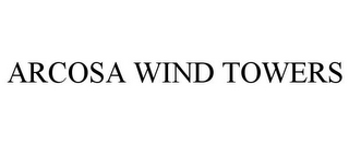 ARCOSA WIND TOWERS