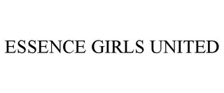 ESSENCE GIRLS UNITED