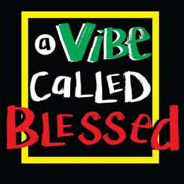 A VIBE CALLED BLESSED