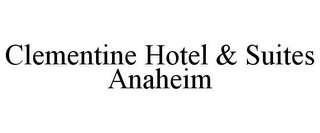 CLEMENTINE HOTEL & SUITES ANAHEIM