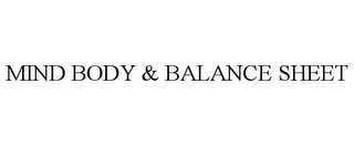 MIND BODY & BALANCE SHEET