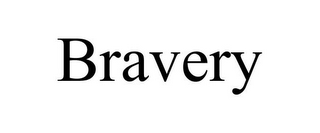 BRAVERY