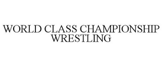 WORLD CLASS CHAMPIONSHIP WRESTLING