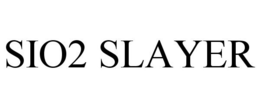 SIO2 SLAYER