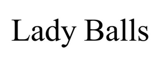 LADY BALLS