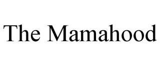 THE MAMAHOOD