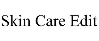 SKIN CARE EDIT