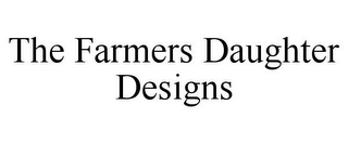 THE FARMERS DAUGHTER DESIGNS