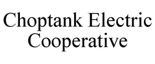 CHOPTANK ELECTRIC COOPERATIVE