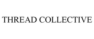 THREAD COLLECTIVE