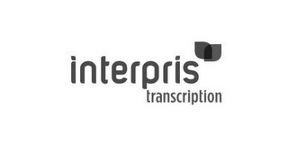 INTERPRIS TRANSCRIPTION