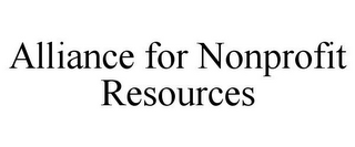 ALLIANCE FOR NONPROFIT RESOURCES