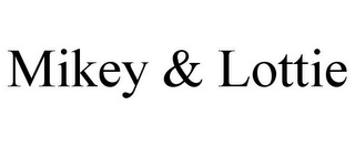 MIKEY & LOTTIE