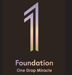 1 FOUNDATION ONE DROP MIRACLE