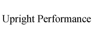 UPRIGHT PERFORMANCE