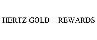 HERTZ GOLD + REWARDS