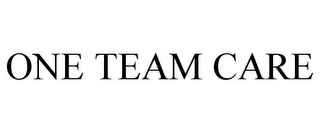 ONE TEAM CARE