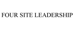 FOUR SITE LEADERSHIP