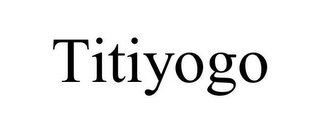 TITIYOGO