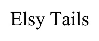 ELSY TAILS
