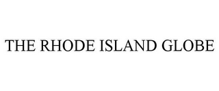 THE RHODE ISLAND GLOBE