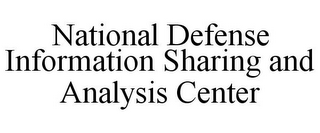 NATIONAL DEFENSE INFORMATION SHARING AND ANALYSIS CENTER