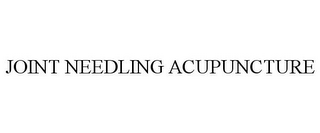 JOINT NEEDLING ACUPUNCTURE