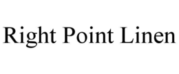 RIGHT POINT LINEN