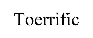 TOERRIFIC