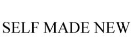 SELF MADE NEW