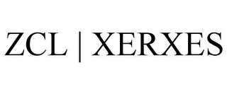 ZCL | XERXES