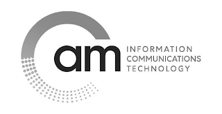 AM INFORMATION COMMUNICATIONS TECHNOLOGY