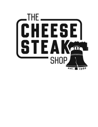 THE CHEESE STEAK SHOP EST. 1982