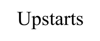 UPSTARTS