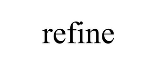 REFINE