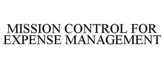 MISSION CONTROL FOR EXPENSE MANAGEMENT