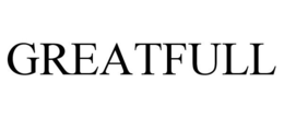 GREATFULL