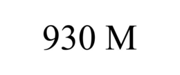 930 M