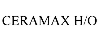 CERAMAX H/O